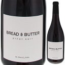 ブレッド＆バター ピノ ノワール 2021 赤ワイン ピノ ノワール アメリカ 750ml