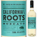 【6本~送料無料】カリフォルニア ルーツ モスカート カリフォルニア 2022 甘口 白ワイン モスカート アメリカ 750ml スクリューキャップ