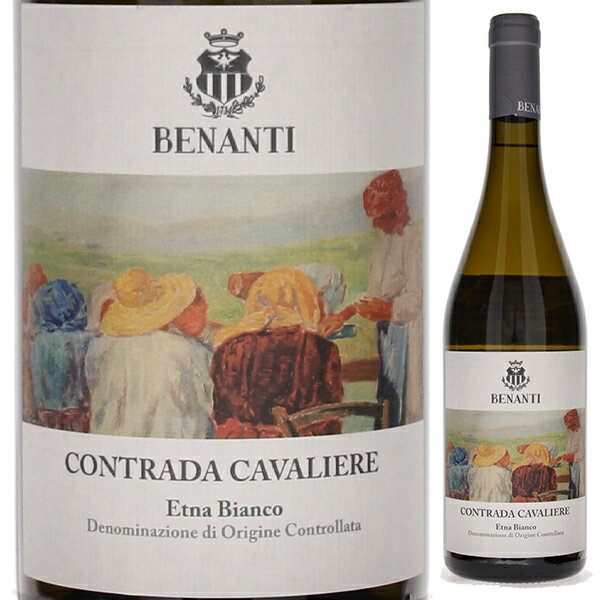ベナンティ エトナ ビアンコ コントラーダ カヴァリエーレ 2019 白ワイン カリカンテ イタリア 750ml 自然派