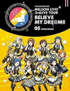 THE IDOLM@STER MILLION LIVE 3rdLIVE TOUR BELIEVE MY DRE@M LIVE Blu-ray 05@FUKUOKA