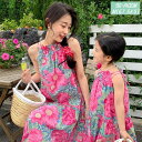 親子ペア ワンピース 夏 花柄 ロングワンピース 桃色 レディース ノースリーブワンピース 母娘 2人 韓国 ボヘミア ハワイアン 綺麗 かわ