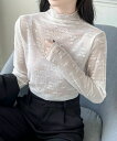 透け感 シアース 総レースブラウス 韓国風 重ね着インナー 花柄ジャガードシースルース 薄手 セクシー プチハイネック メロウプルオーバー レディース -