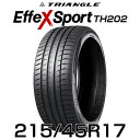 【タイヤ交換可能】【送料無料】【2025年製】17インチタイヤ 215/45R17-91Y TRIANGLE EffeX Sport TH202【1本】たいや 2154517 215/45/17 トライアングル タイヤ たいや エフェックススポーツ サマータイヤ 夏タイヤ 標準タイヤ ノーマルタイヤ 低燃費
