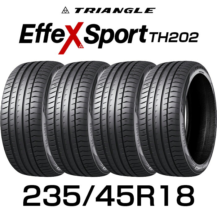 Rakuten - 【タイヤ交換可能】【送料無料】235/45R18-98Y 18インチタイヤ TRIANGLE EffeX Sport TH202 【タイヤ4本セット】 たいや 235/45R18 23545R18 2354518 235/45/18 トライアングル タイヤ たいや タイヤ サマータイヤ たいや 夏タイヤ ノーマルタイヤ 低燃費