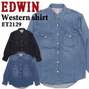 エドウイン 服（父向き） EDWIN エドウィン 長袖 シャツ デニムシャツ ウエスタンシャツ ET2129 オリジナルデニム メンズ シャツ カジュアル シンプル