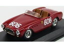 FERRARI - 225S SPIDER N 606 MILLE MIGLIA 1952 BORNIGIA - BORNIGIA - RED /ART-MODELART-MODEL 1/43ミニカー