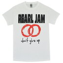 PEARL JAM パールジャム Don 039 t Give Up Tシャツ WHITE