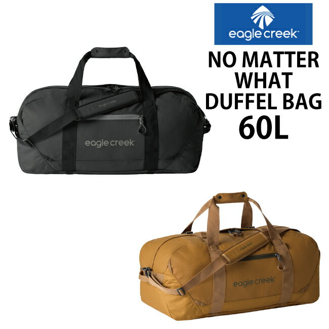 EagleCreek / イーグルクリーク NO MATTER WHAT DUFFEL BAG 60L ボストン バッグ 旅行用品 ( 旅行かばん トラベルバック トラベルバッグ スポーツ 大容量 キャリーオンバック 折りたたみ 旅行 旅行バッグ 修学旅行 バック コンパクト)