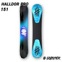 22-23 HALLDOR PRO / ハルダー プロ151 LOBSTER SNOWBOARDS / ロブスター スノーボード