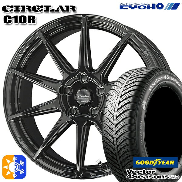 225/40R18 92H XL グッドイヤー ベクター フォーシーズンズ KYOHO サーキュラー C10R 18インチ 7.0J 5H114.3 グロスブラック オールシーズンタイヤホイールセット