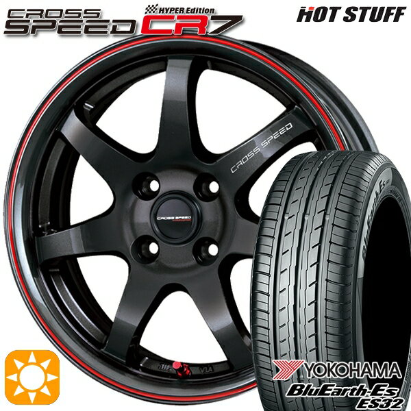 5/15ポイント5倍★155/55R14 69V ヨコハマ ブルーアース ES32 HotStuff ホットスタッフ クロススピード CR7 グロスガンメタレッドライン 14インチ 4.5J 4H100 サマータイヤホイールセット