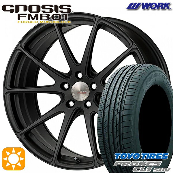 【取付対象】225/55R19 99V トーヨー プロクセス CL1 SUV WORK グノーシス FMB01 ブラックアノダイズド 19インチ 8.0J 5H114.3 サマータイヤホイールセット
