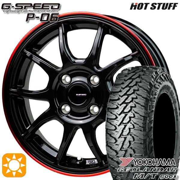 【0と5のつく日はP5倍！】 145/80R12 80/78N LT ヨコハマ ジオランダーM/T G003 HotStuff ジースピード P-06 ブラックレッドクリア 12インチ 3.5J 4H100 サマータイヤホイールセット