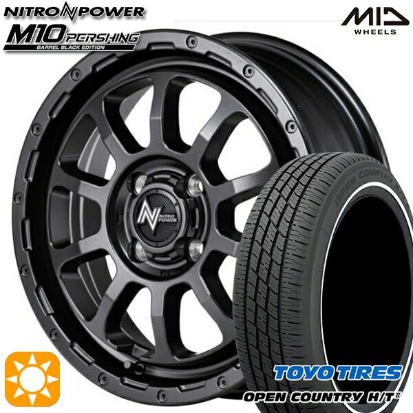 【取付対象】155/65R14 75H トーヨー オープンカントリー H/T2 WR MID ナイトロパワー M10 パーシング バレルブラック 14インチ 4.5J 4H100 サマータイヤホイールセット