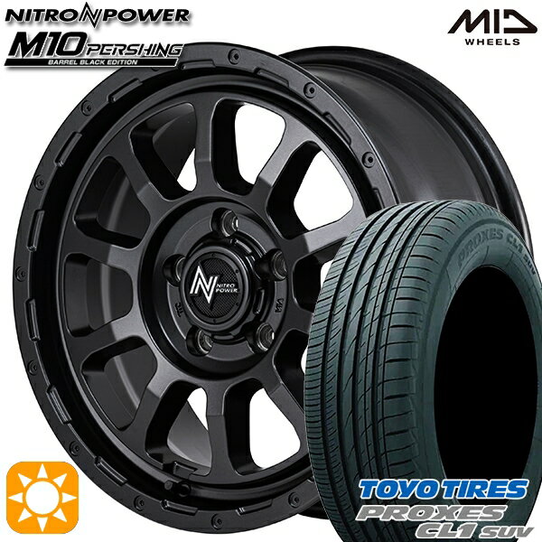 【取付対象】215/60R16 95V トーヨー プロクセス CL1 SUV MID ナイトロパワー M10 パーシング バレルブラック 16インチ 7.0J 5H114.3 サマータイヤホイールセット