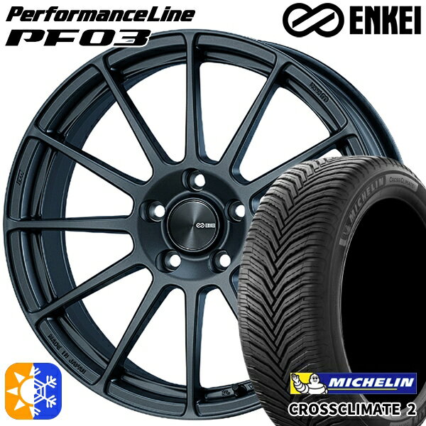 プリウス カローラツーリング 215/45R17 91Y XL ミシュラン クロスクライメート2 ENKEI エンケイ パフォーマンスライン PF03 マットダークガンメタリック 17インチ 7.0J 5H100 オールシーズンタイヤホイールセット