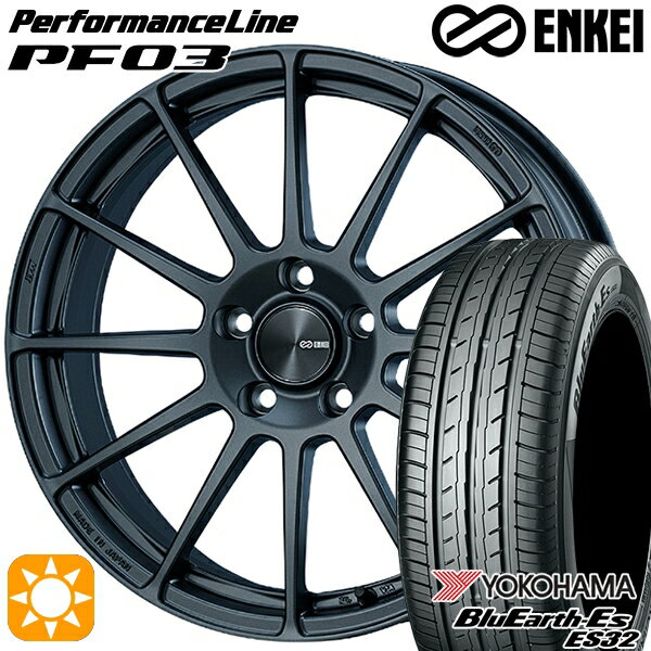 【取付対象】215/60R17 96H ヨコハマ ブルーアース ES32 ENKEI エンケイ パフォーマンスライン PF03 マットダークガンメタリック 17インチ 7.0J 5H114.3 サマータイヤホイールセット