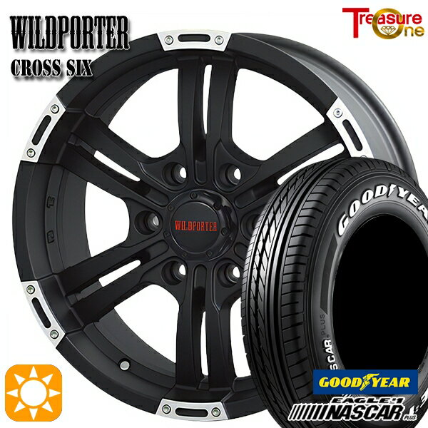 【取付対象】200系ハイエース 215/60R17C 109/107R グッドイヤー ナスカープラス レジャーワン ワイルドポーター クロスシックス マットブラックポリッシュ 17インチ 6.5J 6H139.7 +38 サマータイヤホイールセット