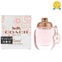 送料無料★コーチ コーチ フローラル オードパルファム 30ml | Coach 香水（レディース）