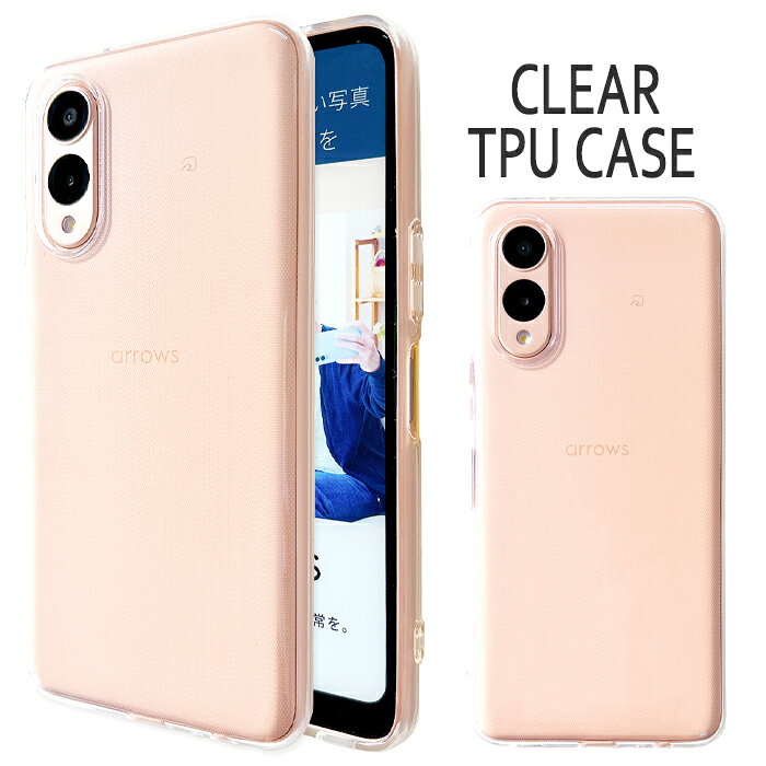 arrows We2 F-52E FCG02 M07 ケース カバー クリアTPU F52E F-52Eケース F-52Eカバー FCG02ケース FCG02カバー アローズ スマホケース