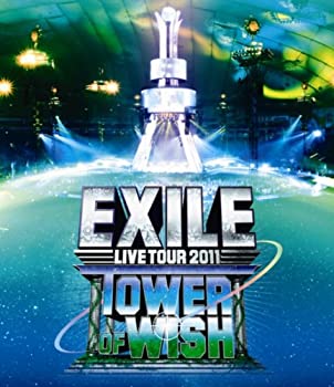 【中古】 EXILE LIVE TOUR 2011 TOWER OF WISH 〜願いの塔〜 (2枚組) [Blu-ray]