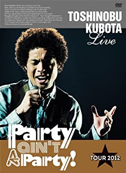 【中古】 25th Anniversary Toshinobu Kubota Concert Tour 2012 Party ain't A Party! (初回生産限定版) (DVD2枚組)