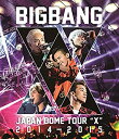 yÁz BIGBANG JAPAN DOME TOUR 2014~2015 X (Blu-ray2g)