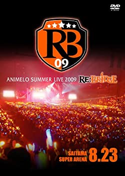 【中古】 Animelo Summer Live 2009 RE BRIDGE 8.23 [DVD]