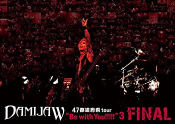  DAMIJAW 47都道府県tour Be with You!!!!! 3 FINAL 