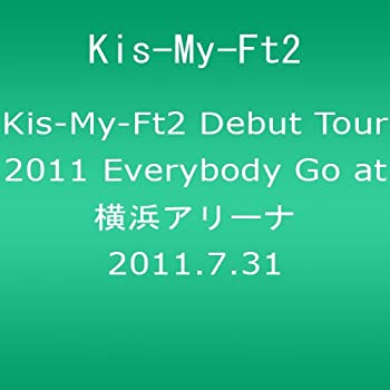 【中古】(未使用品) Kis-My-Ft2 Debut Tour 2011 Everybody Go at 横浜アリーナ 2011.7.31 (ジャケットC) [DVD]