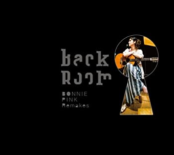  Back Room -BONNIE PINK Remakes- (初回限定盤)