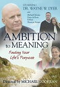  Ambition to Meaning: Finding Your Life s Purposes  