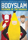 yÁz Bodyslam: Revenge of the Banana [DVD] [A]