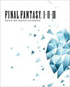 yÁz FINAL FANTASY I.II.III Original Soundtrack Revival Disc (ftTg/Blu-ray Music)