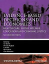 【中古】 Evidence-based Decisions and Economics Health Care Social Welfare Education and Criminal Justice 2nd Edition