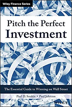 š Pitch the Perfect Investment The Essential Guide to Winning on Wall Street (Wiley Finance)