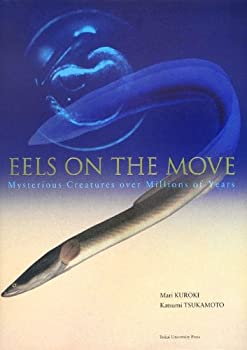 【中古】 EELS ON THE MOVE Mysterious Creatures over Millions of Years