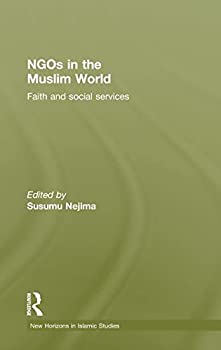 楽天バリューコネクト【中古】 NGOs in the Muslim World Faith and Social Services （New Horizons in Islamic Studies）