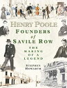 【中古】 Henry Poole Founders of Savile Row the Making of a Legend