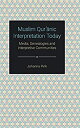  Muslim Qur anic Interpretation Today Media Genealogies and Interpretive Communities