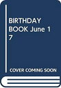 【中古】 BIRTHDAY BOOK June 17