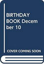 【中古】 BIRTHDAY BOOK December 10