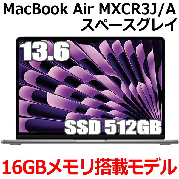 MacBook 16GB Apple MacBook Air M3 MXCR3J/A 13 13.6 M3å SSD 512GB 16GB 8 ڡ쥤 MRCR3JA Liquid Retina ǥץ쥤  ̤ 1ǯݾ