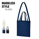 トート バッグ 無地 MARKLESS STYLE マークレススタイル 10.0オンス キャンバス 2スタイル ショルダー トート TR-0952 男女兼用 フ...