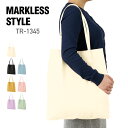 バッグ 無地 MARKLESS STYLE マークレススタイル つまみハンドルキャンバストート TR-1345 男女兼用 ユニセックス 推し活 うちわ グッズ ...