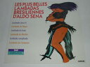 内容 （LP）LES PLUS BELLES LAMBADAS BRESILIENNES D'ALDO SENA 【中古】 SIDE A 　1. LAMBADA COMPLICADA 　2. VIVO ARREPENDIDO 　3. LAMBADA CLASSEA 　4. MENINA DO CINEMA 　5. DISTANCIA 　6. AMOR PERDIDO 　7. LAMBADA DO PAPAO 　8. JULIANA SIDE B 　1. LAMBADA DO LEAO 　2. GOSTO DE VOCE 　3. FESTA DO AMOR 　4. LAMBADA DO BOMBA 　5. AMOR DE BELEM 　6. MUNDO DE AMOR 　7. LAMBADA DE CAMPEAO 　8. RICARDAO 　　　　　全16曲　 レコード番号：66　809 備考：中古 発売元：CARRERE コンディション 中古品・LPレコード ［ジャケット：並] ［盤面：良] ライナーノーツありません。 輸入盤　　