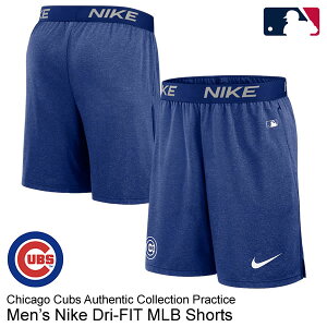 【あす楽対応】ナイキ（NIKE） ショートパンツ シカゴ・カブス Dri-FIT MLB Performance Shorts Chicago Cubs Nike Authentic Collection Practice 015E-11TU-EJ-S0Z ハーフパンツ 短パン 野球 2024SS
