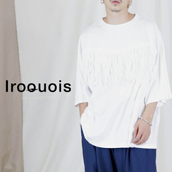 【SALE 20%OFF】Tシャツ メンズ 半袖 ブランド イロコイ Iroquois ビッグシルエット ビッグTシャツ 無地 おしゃれ フリンジ カジュアル トップス 服 ブラック 黒 ホワイト 白 定番 コットン 綿 国産 日本製 2024 春 春夏 夏