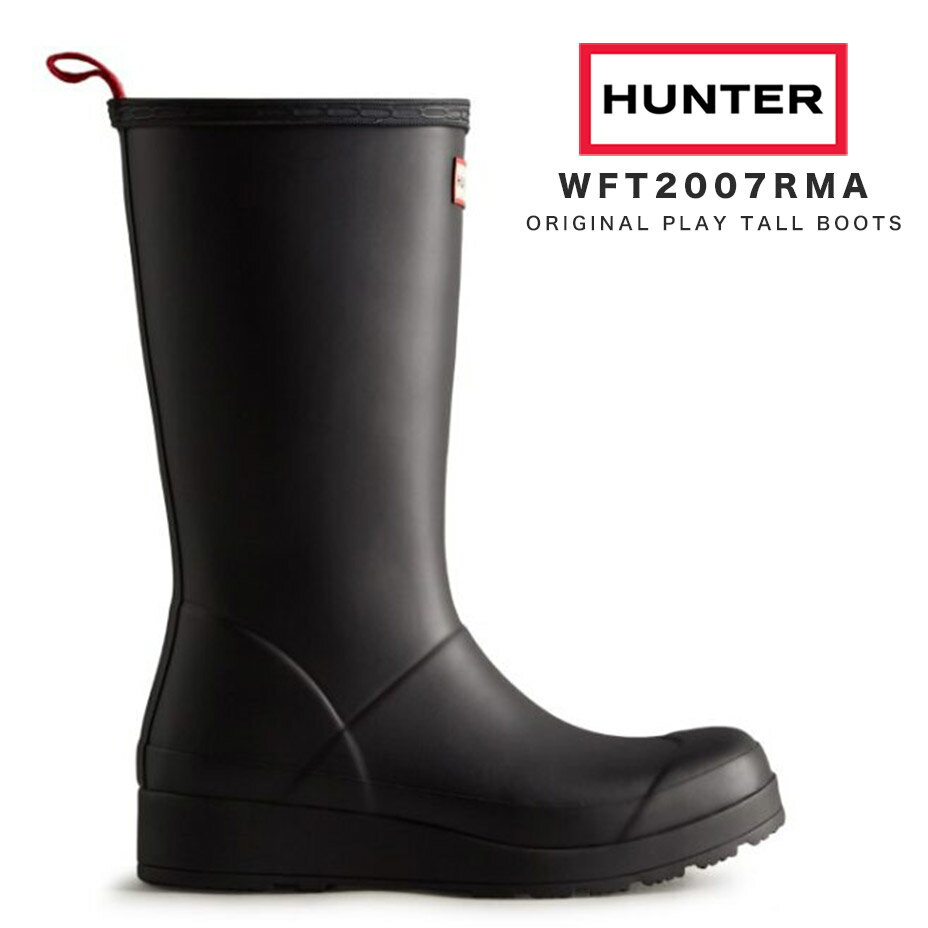 ORIGINAL PLAY BOOTS TALL WFT2007RMA オリジナル プレイ ブーツ トール ハンター レインブーツ レディース ロング ブランド HUNTER おしゃれ 長靴 ラバーブーツ 厚底 梅雨 防水 ブラック 黒 靴 2024 春 春夏 夏