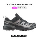 salomon x ultra 360 gore-tex gore tex gtx サロモン エックス ウルトラ 360 ゴアテックス L47449200 レディース トレイルランニング トレラン トレイル シューズ トレイルランニングシューズ 防水 トレッキングシューズ 靴 スニーカー 登山 ブラック 黒 2024 春 春夏 夏